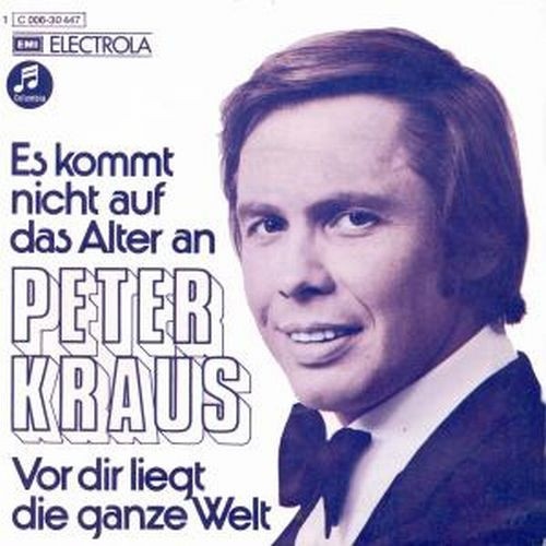 Vinyl / Peter Kraus - Es Kommt Nicht Auf Das Alter An / Vor Dir Liegt Die Ganze Welt