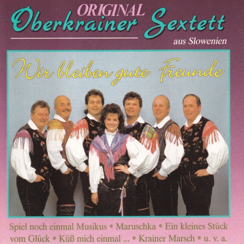 CD / Orig. Oberkrainer Sextett - Wir Bleiben Gute Freunde