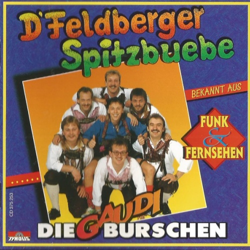 CD / D'Feldberger Spitzbuebe - Die Gaudi Burschen