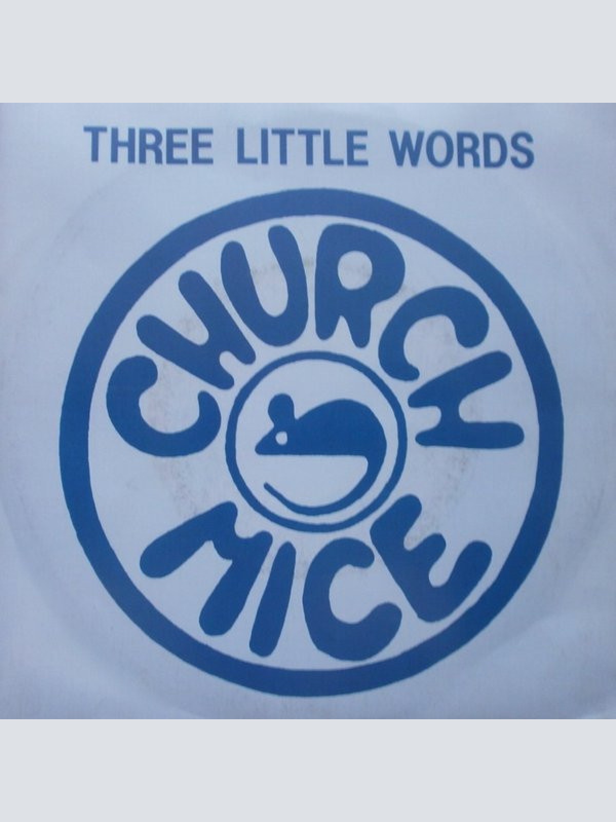 Vinyl / Church Mice* - Three Little Words (Puck's Song) = Drei Kleine Worte