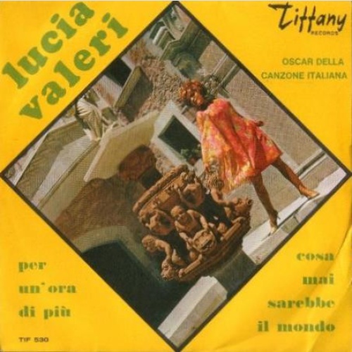 Vinyl / Lucia Valeri - Per Un'Ora Di Più / Cosa Mai Sarebbe Il Mondo