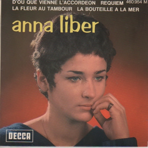Vinyl / Anna Liber - La Fleur Au Tambour - La Bouteille A La Mer / D'où Que Vienne L'accordéon - Requiem