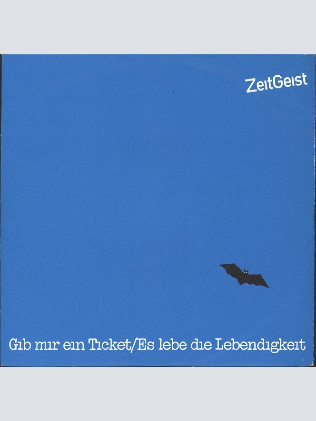 Vinyl / ZeitGeist (4) - Gib Mir Ein Ticket / Es Lebe Die Lebendigkeit