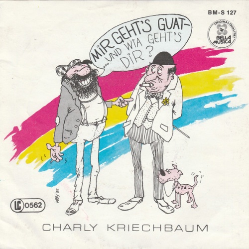 Vinyl / Charly Kriechbaum - Mir Geht's Guat (...Und Wie Geht's Dir ?)