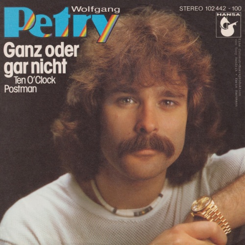 Vinyl / Wolfgang Petry - Ganz Oder Gar Nicht (Ten O'Clock Postman)
