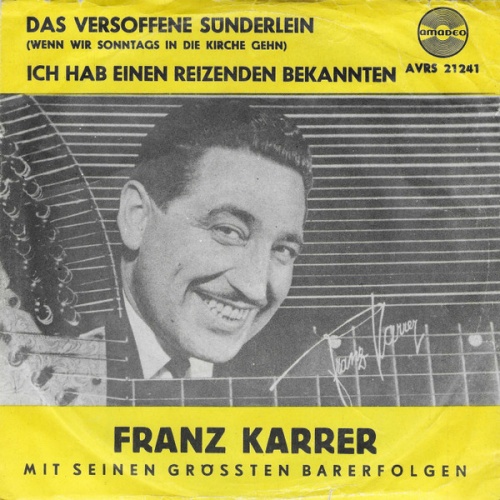 Vinyl / Franz Karrer - Das Versoffene Sünderlein / Ich Hab Einen Reizenden Bekannten