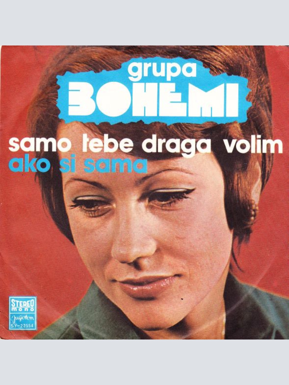 Vinyl / Grupa Bohemi* - Samo Tebe Draga Volim / Ako Si Sama