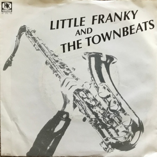 Vinyl / Little Franky & The Townbeats - They Give You Whole Lotta Rockin‘ / Woke Up This Mornin‘ / I‘m In Love Again / Sweet Memories