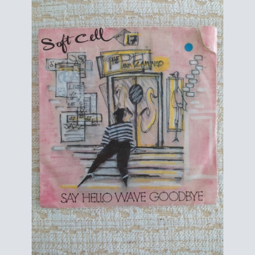 Vinyl / Soft Cell - Say Hello Wave Goodbye