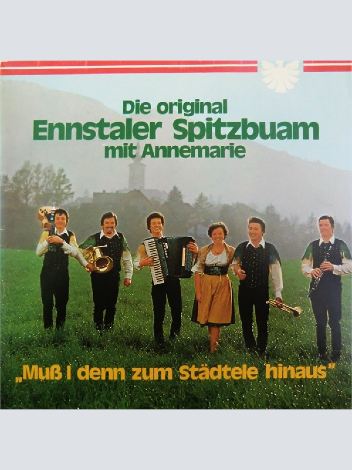 Vinyl / Die Original Ennstaler Spitzbuam* Mit Annemarie* - Muß I Denn Zum Städtele Hinaus