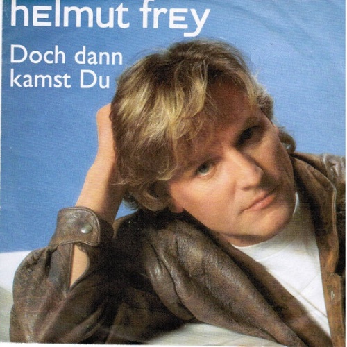 Vinyl / Helmut Frey - Doch Dann Kamst Du