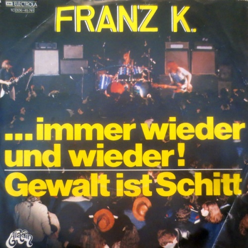 Vinyl / Franz K. - ...Immer Wieder Und Wieder / Gewalt Ist Schitt