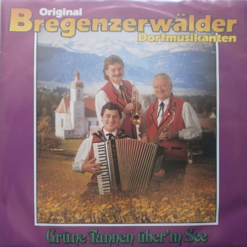 Vinyl / Original Bregenzerwälder Dorfmusikanten - Grüne Tannen über'm See