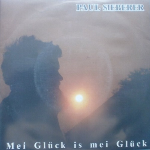 Vinyl / Paul Sieberer - Mei Glück Is Mei Glück