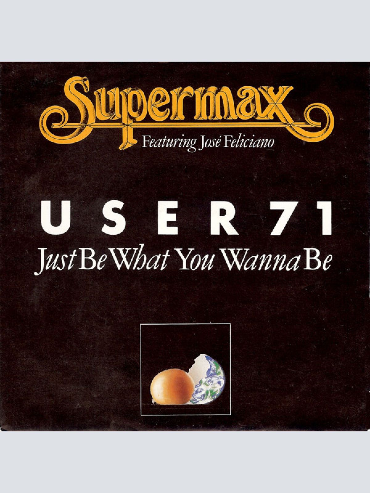 Vinyl / Supermax Featuring José Feliciano - User 71 (Just Be What You Wanna Be)