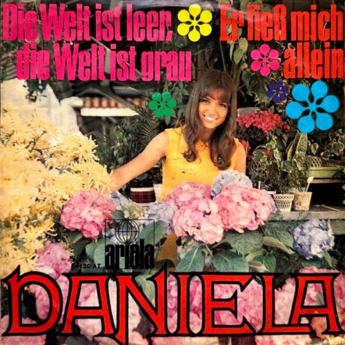 Vinyl / Daniela (7) - Die Welt Ist Leer, Die Welt Ist Grau / Er Ließ Mich Allein