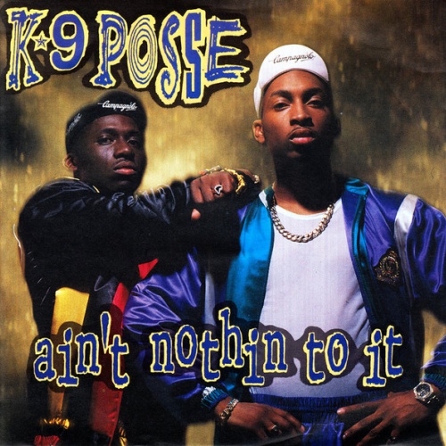 Vinyl / K-9 Posse - Ain't Nothin To It