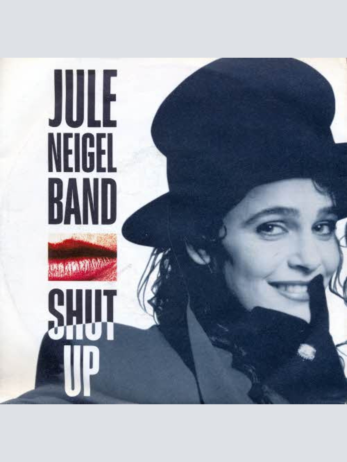 Vinyl / Jule Neigel Band - Shut Up!