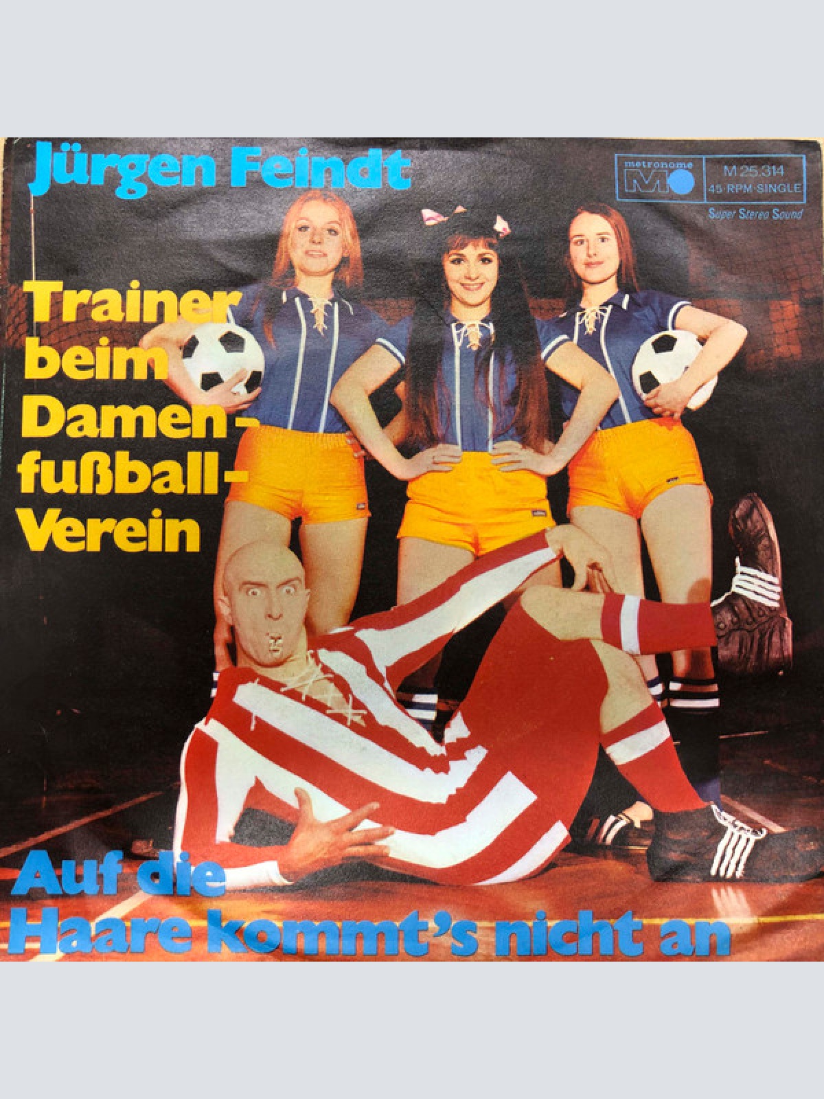 Vinyl / Jürgen Feindt - Trainer Beim Damenfußball-Verein / Auf Die Haare Kommt´s Nicht An