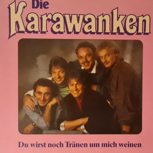 Vinyl / Die Karawanken* - Du Wirst Noch Tränen Um Mich Weinen