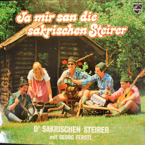 Vinyl / D' Sakrischen Steirer Mit Georg Ferstl* - Ja Mir San Die Sakrischen Steirer