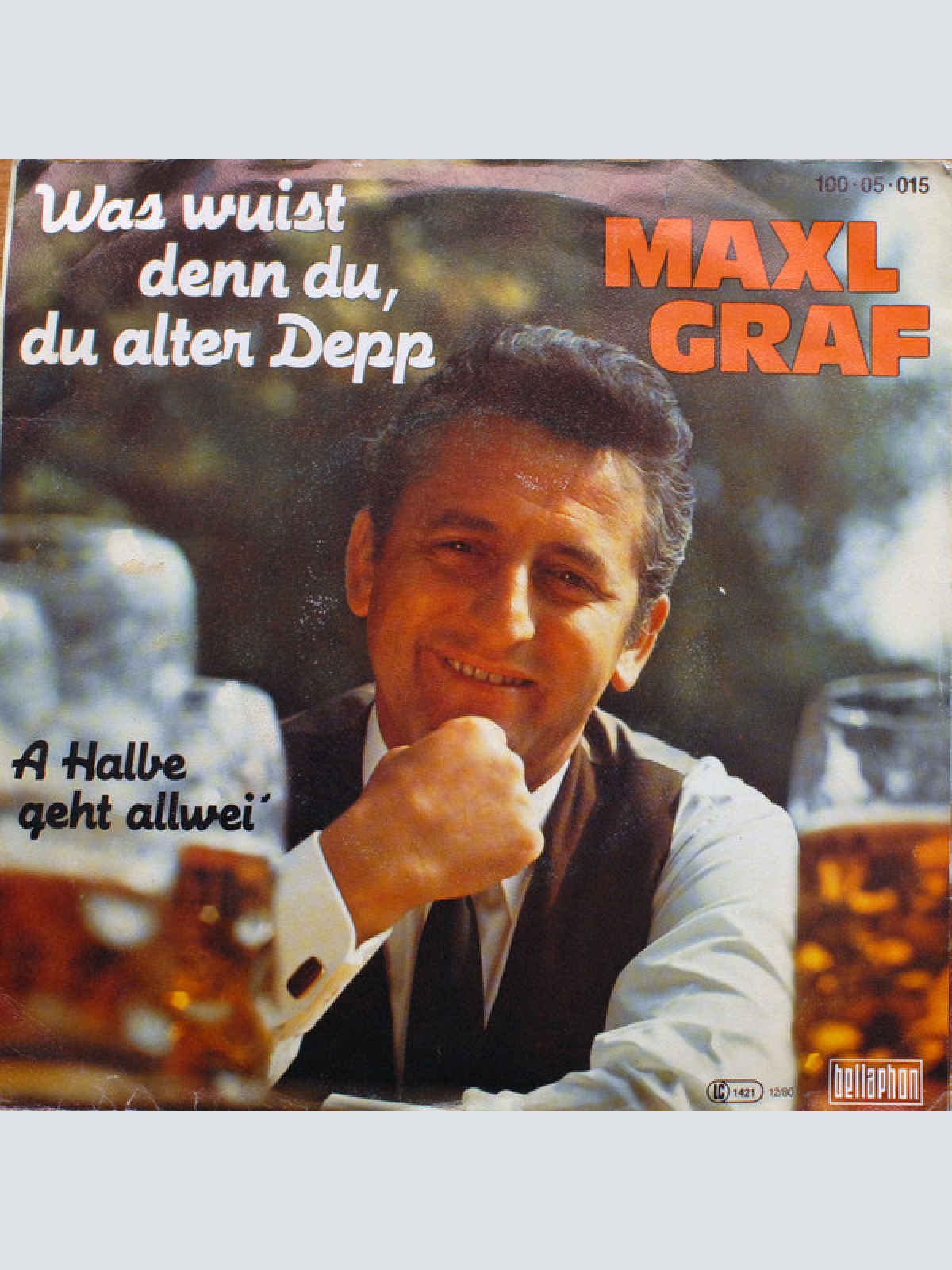 Vinyl / Maxl Graf - Was Wuist Denn Du, Du Alter Depp