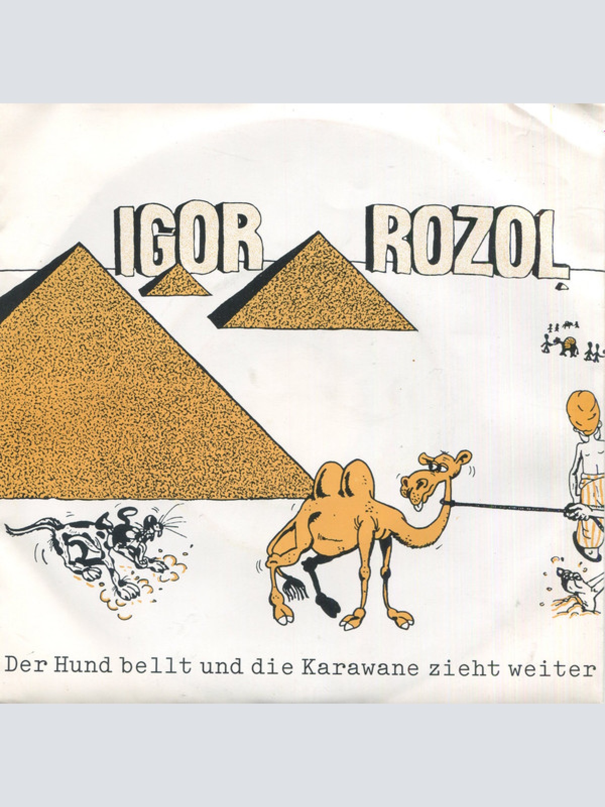 Vinyl / Igor Rozol - Der Hund Bellt Und Die Karawane Zieht Weiter