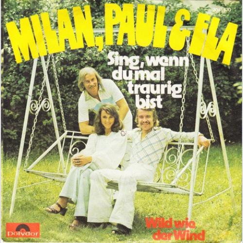 Vinyl / Milan, Paul & Ela - Sing, Wenn Du Mal Traurig Bist