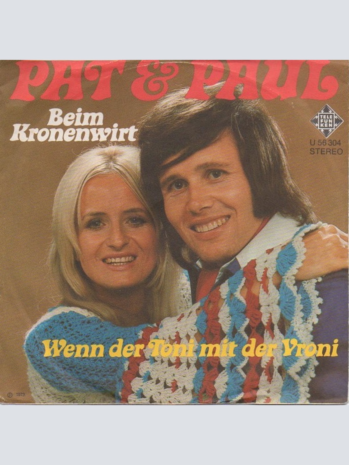 Vinyl / Pat & Paul - Beim Kronenwirt / Wenn Der Toni Mit Der Vroni