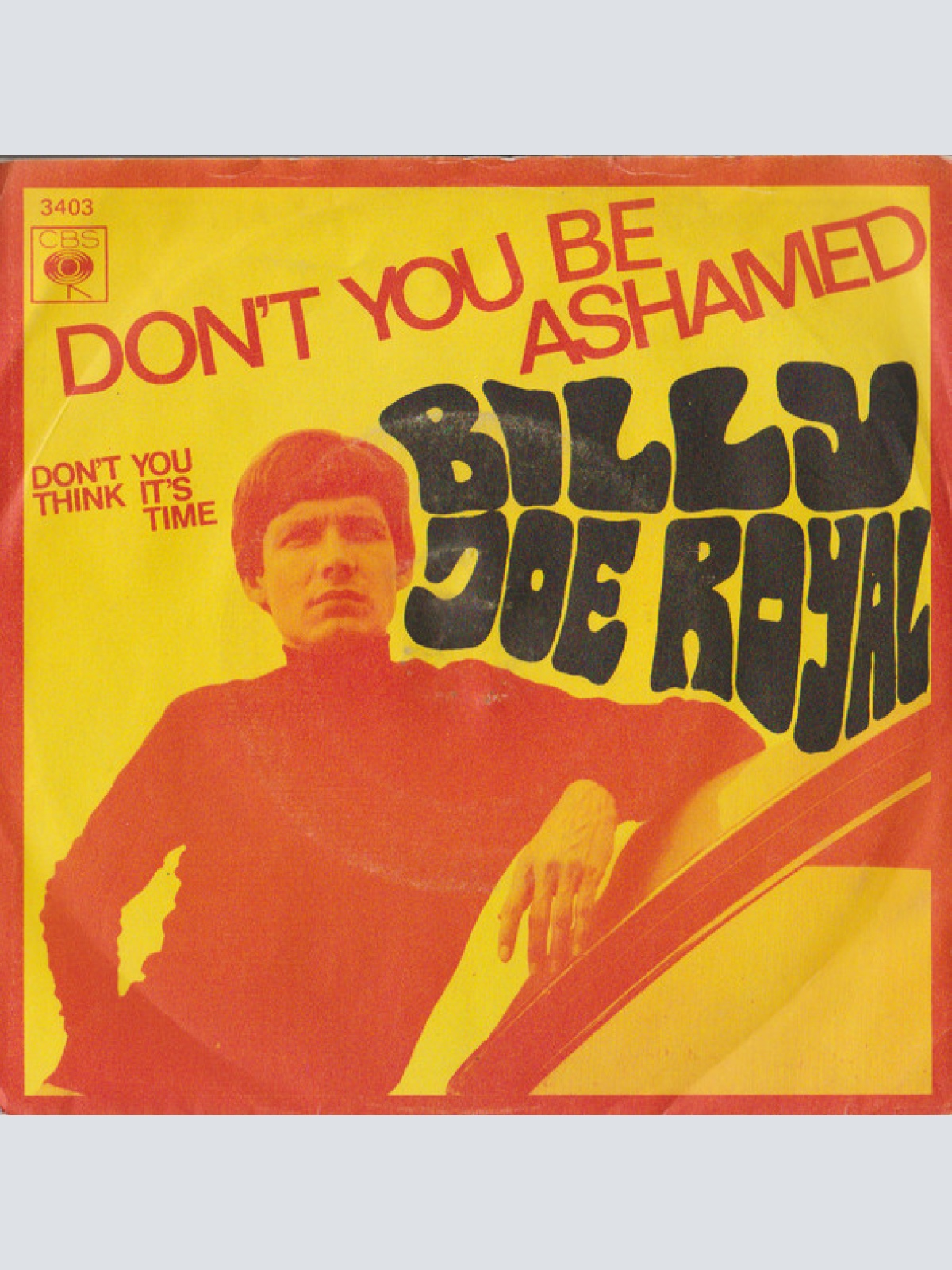 Vinyl / Billy Joe Royal - Don't You Be Ashamed (To Call My Name) /Don't You Think It's Time