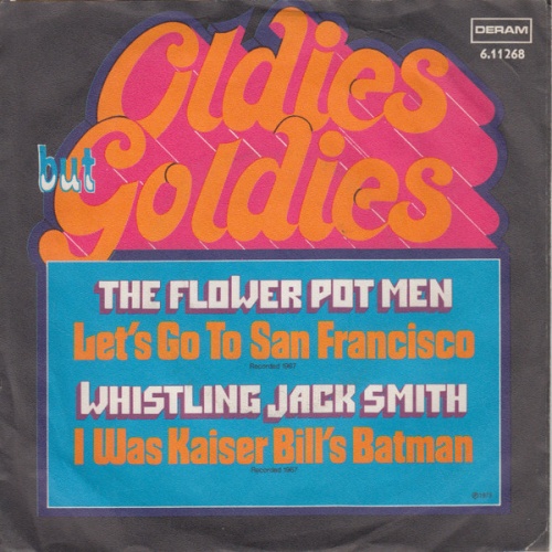 Vinyl / The Flower Pot Men* / Whistling Jack Smith - Let's Go To San Francisco / I Was Kaiser Bill's Batman