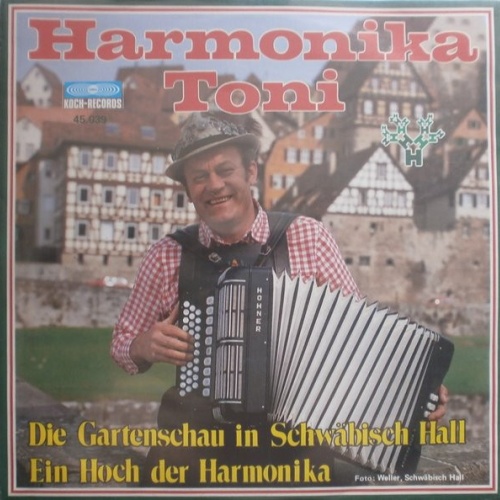 Vinyl / Harmonika Toni - Die Gartenschau In Schwäbisch Hall