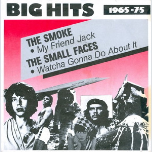Vinyl / The Smoke / Small Faces - My Friend Jack / Watcha Gonna Do About It