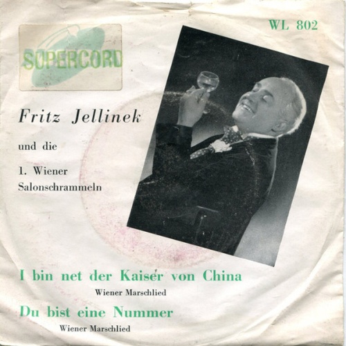 Vinyl / Fritz Jellinek Und Die 1. Wiener Salonschrammeln* - I Bin Net Der Kaiser Von China / Du Bist A Nummer