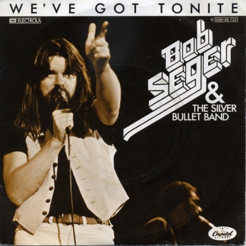 Vinyl / Bob Seger & The Silver Bullet Band* - We've Got Tonite