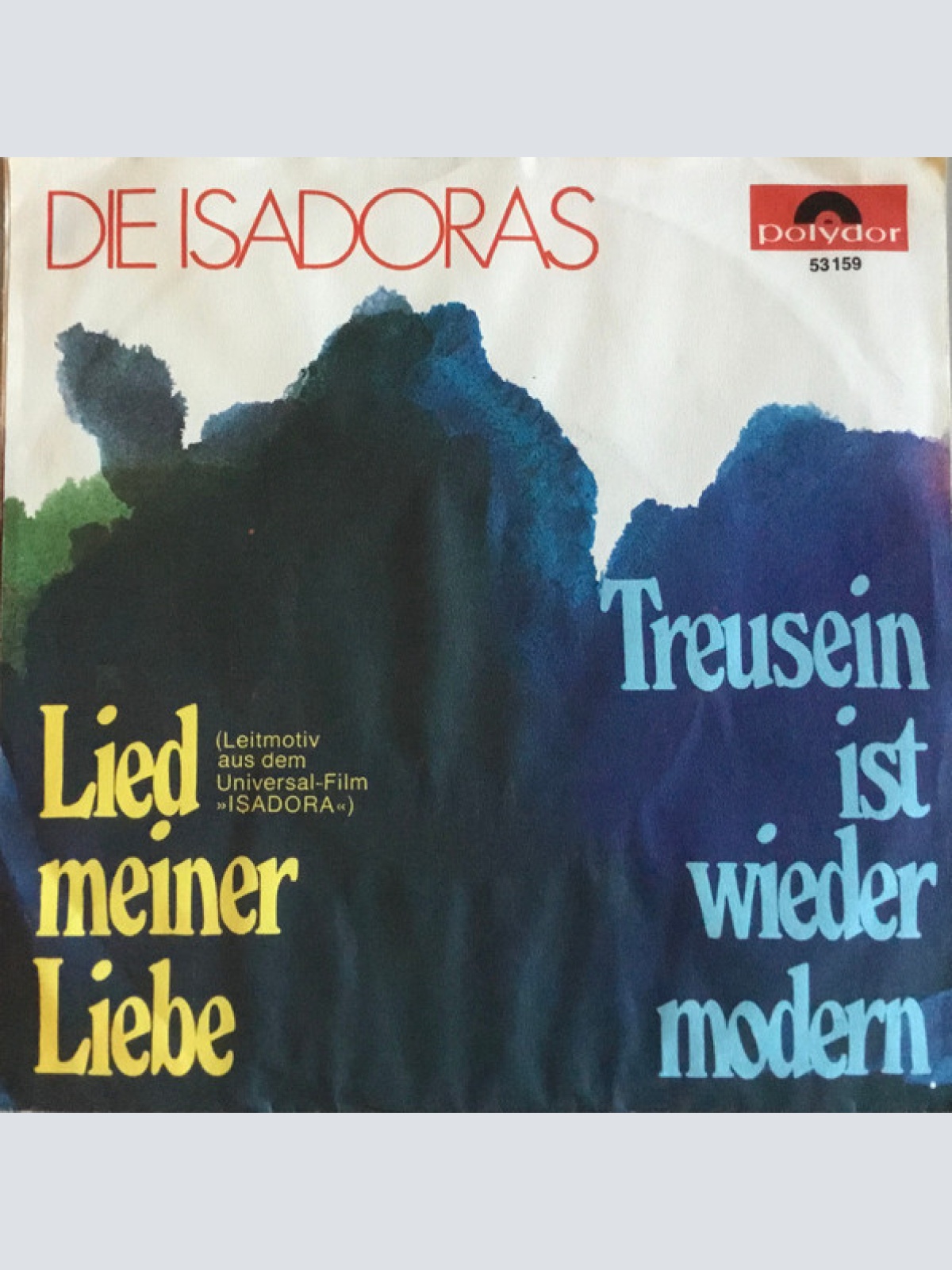 Vinyl / Die Isadoras - Lied Meiner Liebe / Treusein Ist Wieder Modern