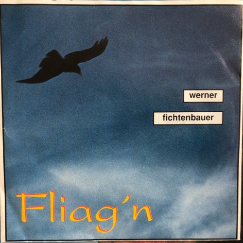 Vinyl / Werner Fichtenbauer - Fliag'n