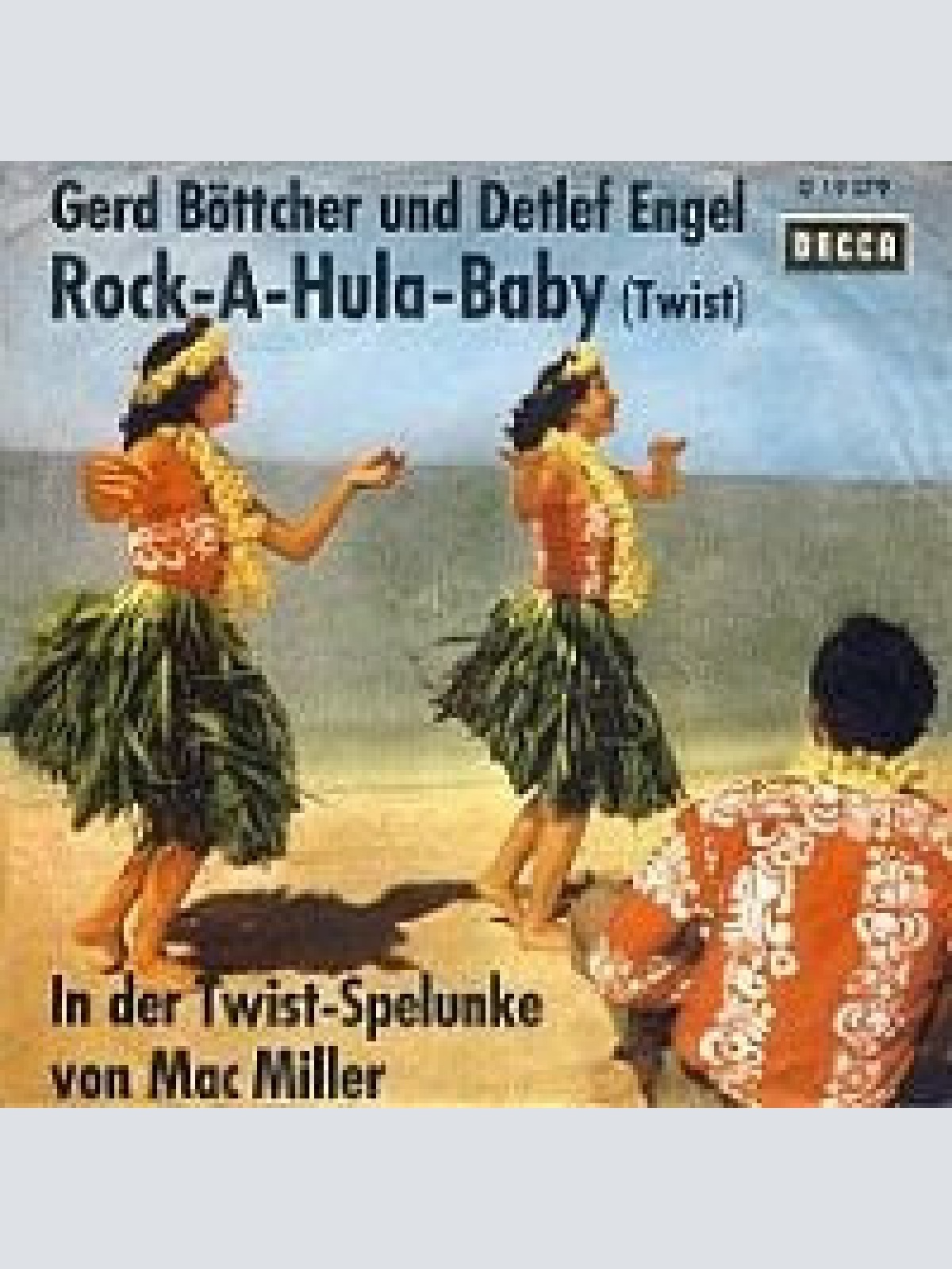 Vinyl / Gerd Böttcher Und Detlef Engel - Rock-A-Hula-Baby / In Der Twist-Spelunke Von Mac Miller