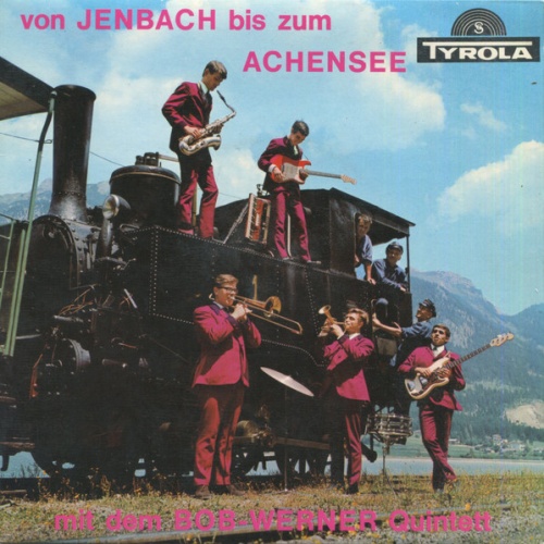 Vinyl / Bob Werner Quintett - Von Jenbach Bis Zum Achensee