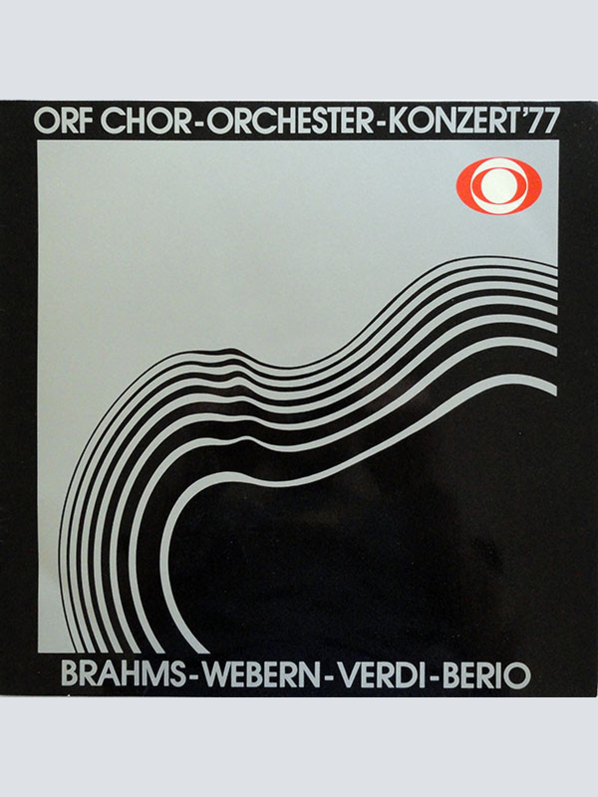 Vinyl / Brahms* - Webern* - Verdi* - Berio* / ORF-Chor, ORF Symphonieorchester - ORF Chor - Orchester - Konzert '77
