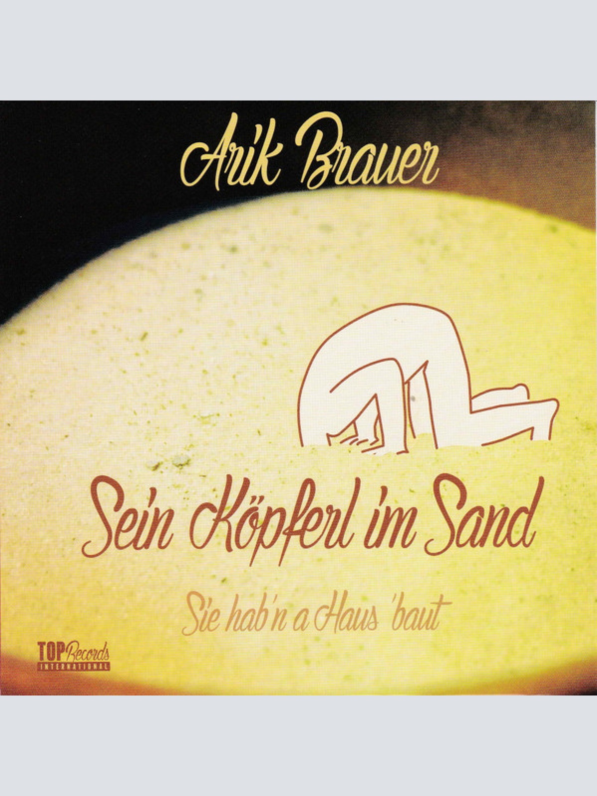 Vinyl / Arik Brauer - Sein Köpferl Im Sand / Sie Hab`n A Haus Baut