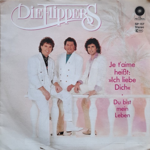 Vinyl / Die Flippers - Je T'Aime Heißt: "Ich Liebe Dich" / Du Bist Mein Leben