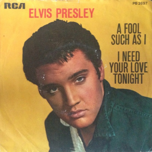 Vinyl / Elvis Presley - A Fool Such As I / I Need Your Love Tonight