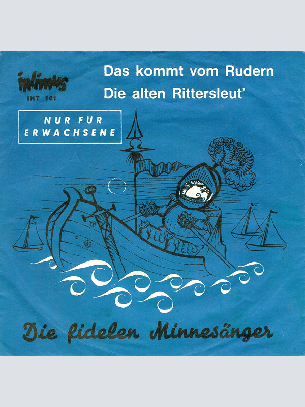 Vinyl / Die Fidelen Minnesänger - Das Kommt Vom Rudern / Die Alten Rittersleut'