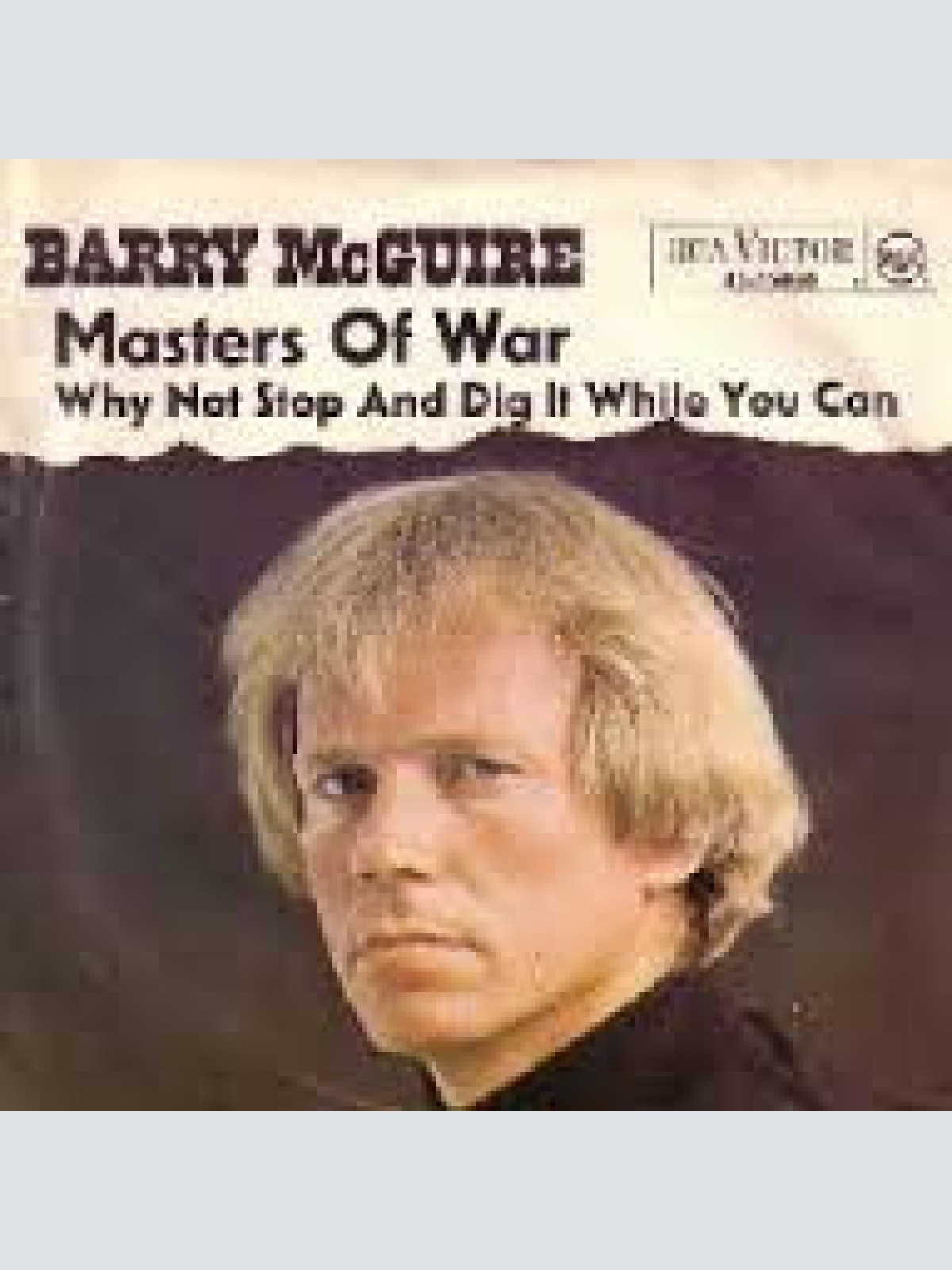 Vinyl / Barry McGuire - Masters Of War / Why Not Stop And Dig It While You Can