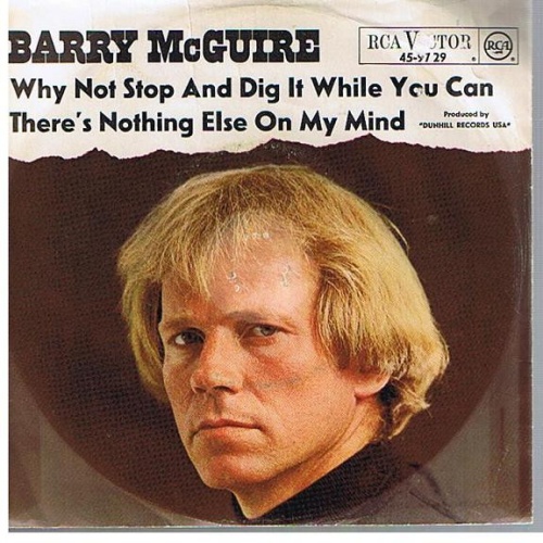 Vinyl / Barry McGuire - Why Not Stop And Dig It While You Can / There's Nothing Else On My Mind