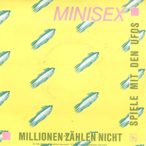 Vinyl / Minisex - Millionen Zählen Nicht / Spiele Mit Den Ufos