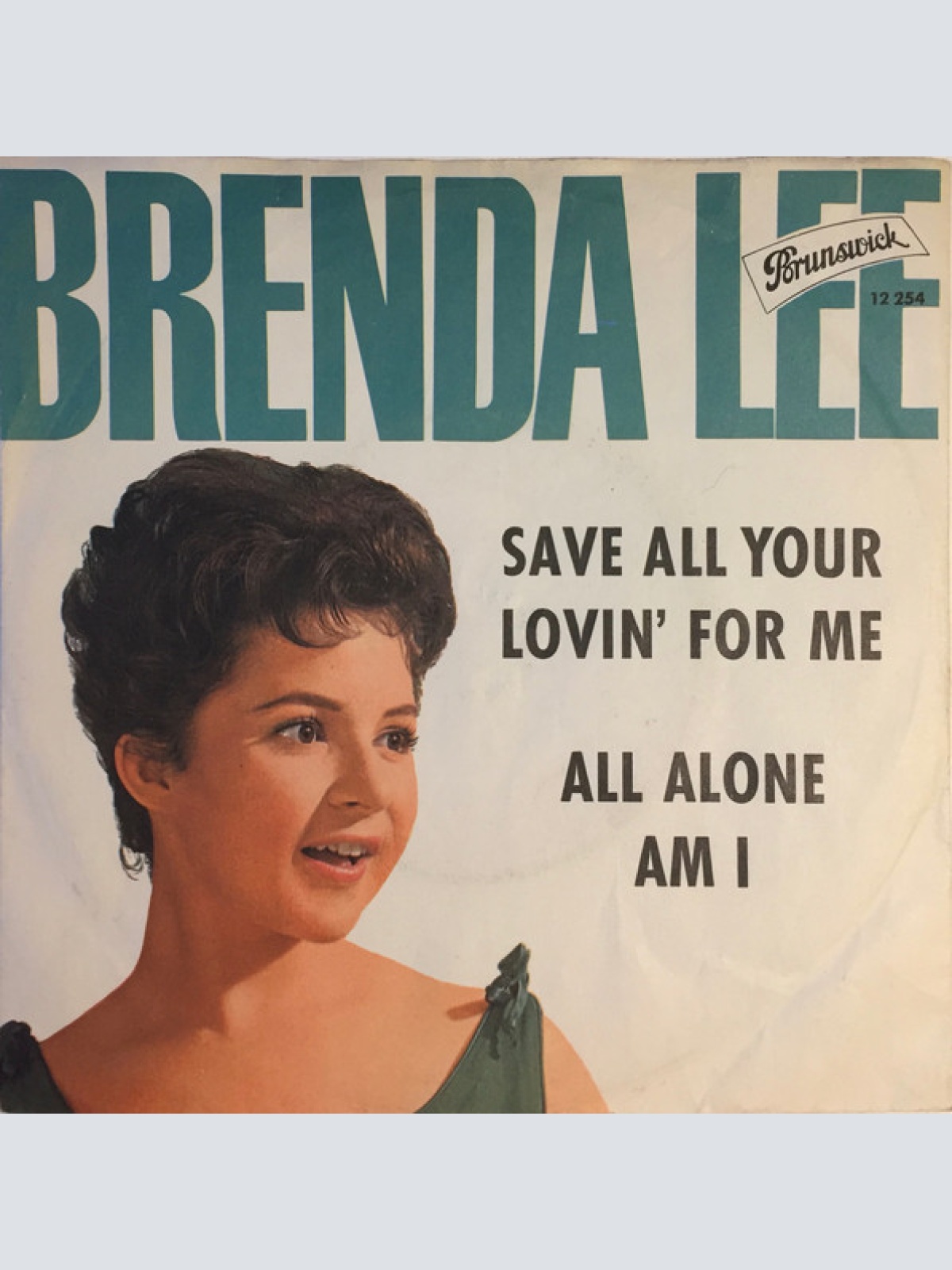 Vinyl / Brenda Lee - Save All Your Lovin' For Me / All Alone Am I