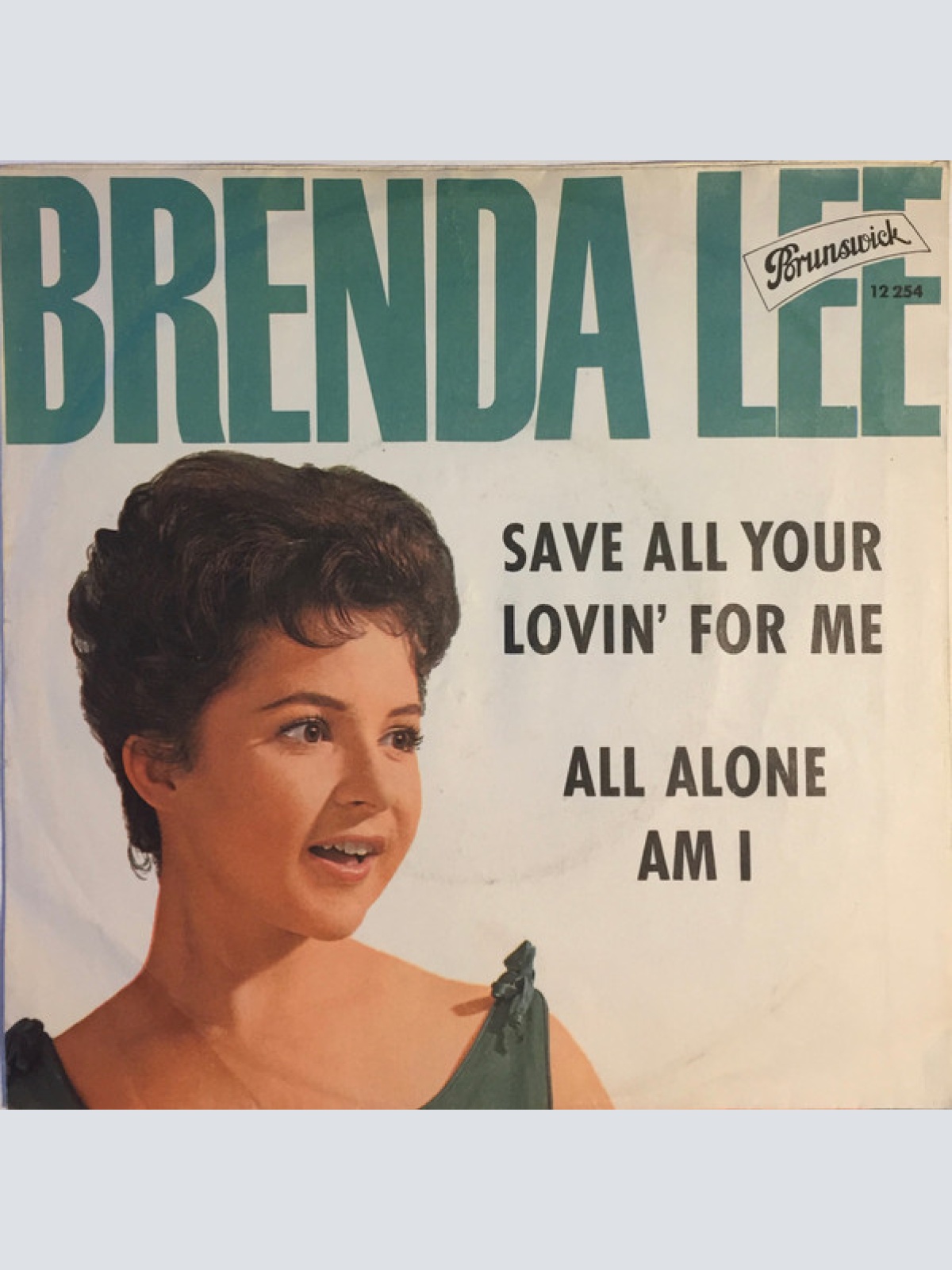 Vinyl / Brenda Lee - Save All Your Lovin' For Me / All Alone Am I