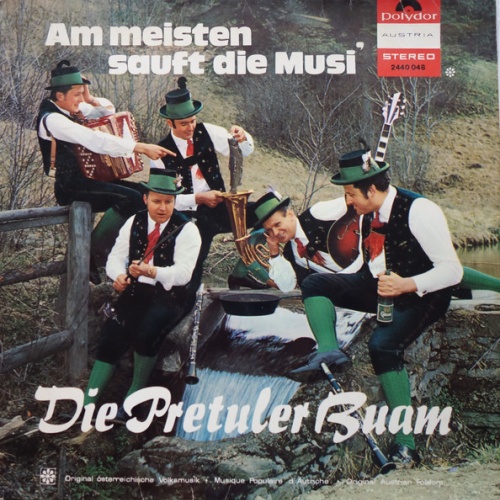Vinyl / Die Pretuler Buam* - Am Meisten Sauft Die Musi
